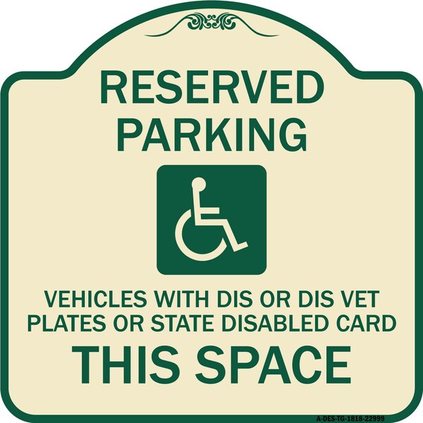 Signmission Reserved Parking Vehicles or Dis Vet Plates or State Disabled Card This Space, TG-1818-22999 A-DES-TG-1818-22999 - main